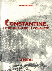 Constantine ; Le Tournant De La Conquete