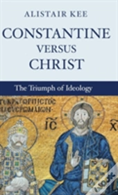 Constantine Versus Christ