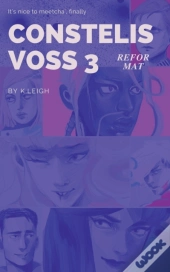 Constelis Voss Vol. 3: Reformat