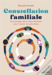 Constellation Familiale - Une Plongee Dans L'Ame Familiale