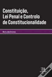 Constituição, Lei Penal e Controlo de Constitucionalidade