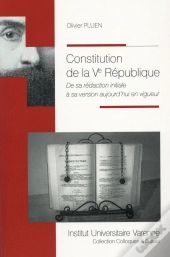 Constitution De La Ve République ; De Sa Rédaction Initiale À Sa Version Aujourd'Hui En Vigueur