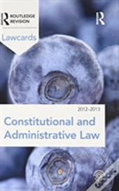 Constitutional And Administrative Lawcards 2012-2013