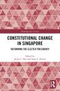 Constitutional Change In Singapore - Preview