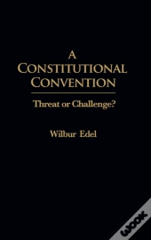 Constitutional Convention Threat Or Challenge?