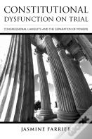 Constitutional Dysfunction On Trial