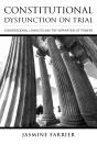 Constitutional Dysfunction On Trial - Preview