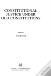 Constitutional Justice Under Old Constitutions
