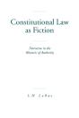 Constitutional Law As Fiction - Preview