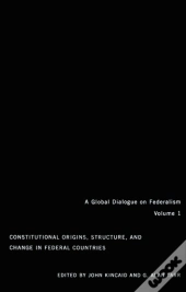 Constitutional Origins, Structure, And Change In Federal Countries