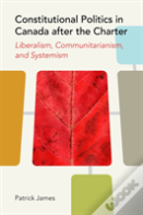 Constitutional Politics In Canada After The Charter