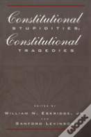 Constitutional Stupidities, Constitutional Tragedies