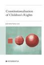 Constitutionalisation Of Children'S Rights - Preview