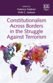 Constitutionalism Across Borders In The Struggle Against Terrorism