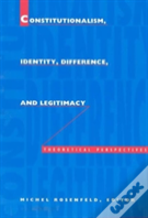 Constitutionalism, Identity, Difference, And Legitimacy