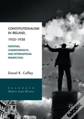Constitutionalism In Ireland, 1932â€“1938