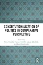 Constitutionalization Of Politics In Comparative Perspective - Preview