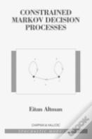 Constrained Markov Decision Processes