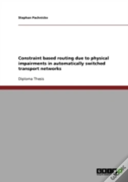 Capa do artigo Constraint Based Routing Due To Physical Impairments In Automatically Switched Transport Networks