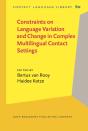 Constraints On Language Variation And Change In Complex Multilingual Contact Settings - Preview