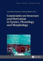 Constraints On Structure And Derivation In Syntax, Phonology And Morphology - Preview