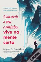 Constrói o Teu Caminho, Vive na Mente Certa
