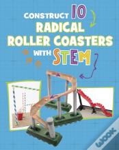 Construct 10 Radical Roller Coasters With Stem