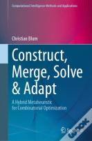 Construct, Merge, Solve & Adapt