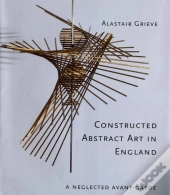 Constructed Abstract Art In England After The Second World War