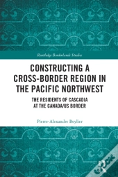 Constructing A Cross-Border Region In The Pacific Northwest