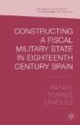 Constructing A Fiscal Military State In Eighteenth Century Spain - Preview