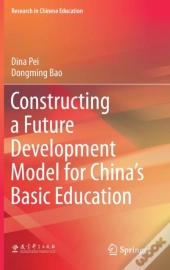 Constructing A Future Development Model For Chinaâ€™S Basic Education