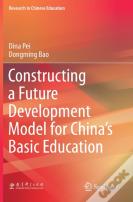 Constructing A Future Development Model For Chinaâ€™S Basic Education