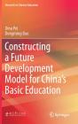 Constructing A Future Development Model For Chinaâ€™S Basic Education - Preview