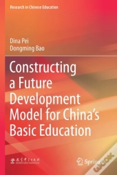 Constructing A Future Development Model For Chinaâ€™S Basic Education