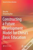 Constructing A Future Development Model For Chinaâ€™S Basic Education