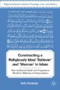 Constructing A Religiously Ideal 'Believer' And 'Woman' In Islam - Preview