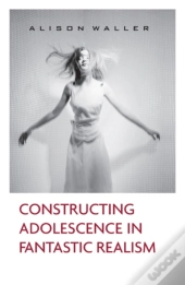 Constructing Adolescence In Fantastic Realism