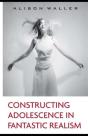Constructing Adolescence In Fantastic Realism - Preview