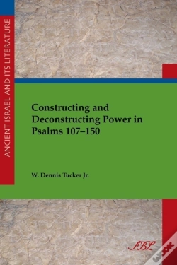 Capa do artigo Constructing And Deconstructing Power In Psalms 107-150
