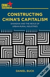 Constructing China'S Capitalism