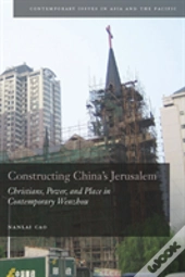 Constructing China'S Jerusalem
