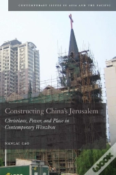 Constructing China'S Jerusalem