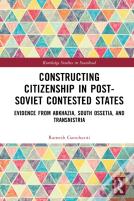 Constructing Citizenship In Post-Soviet Contested States