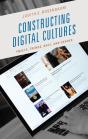 Constructing Digital Cultures - Preview