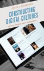 Constructing Digital Cultures - Preview