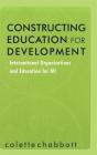 Constructing Education For Development - Preview