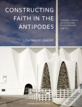 Constructing Faith In The Antipodes