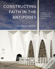 Constructing Faith In The Antipodes
