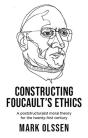 Constructing Foucault'S Ethics - Preview